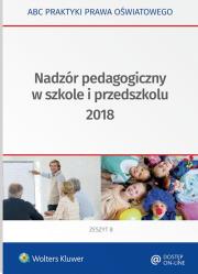 Nadzór pedagogiczny w szkole i przedszkolu 2018. Autor: Marciniak Lidia, Piotrowska-Albin Elżbieta. Dadada.pl Okładka książki Nadzór pedagogiczny w szkole i przedszkolu 2018