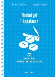 Narkotyki i dopalacze. Co powinni wiedzieć rodzice. Autor: Mariusz Z. Jędrzejko, Zbogniew Staśczak. Dadada.pl Okładka książki Narkotyki i dopalacze. Co powinni wiedzieć rodzice