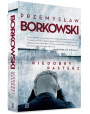 Niedobry pasterz. Autor: Borkowski Przemysław. Dadada.pl Okładka książki Niedobry pasterz