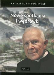 Nowe spotkania i wędrówki. Autor: ks. Marek Starowieyski. Dadada.pl Okładka książki Nowe spotkania i wędrówki