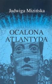 Ocalona Atlanyda. Autor: Mizińska Jadwiga. Dadada.pl Okładka książki Ocalona Atlanyda