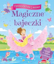 Okładka książki Opowieści na 5 minut Magiczne bajeczki