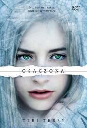 Osaczona. Autor: Teri Terry. Dadada.pl Okładka książki Osaczona