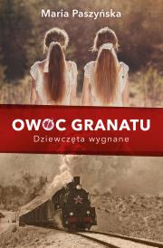 Okładka książki Owoc granatu. Dziewczęta wygnane
