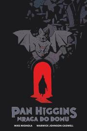 Pan Higgins wraca do domu. Autor: Mignola Mike. Dadada.pl Okładka książki Pan Higgins wraca do domu