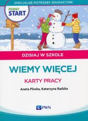Pewny start Dzisiaj w szkole Wiemy więcej Karty pracy. Autor: Aneta Pliwka, Katarzyna Radzka. Dadada.pl Okładka książki Pewny start Dzisiaj w szkole Wiemy więcej Karty pracy