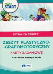 Pewny start Dzisiaj w szkole Zeszyt plastyczno-grafomotoryczny Karty zadaniowe. Autor: Aneta Pliwka, Katarzyna Radzka. Dadada.pl Okładka książki Pewny start Dzisiaj w szkole Zeszyt plastyczno-grafomotoryczny Karty zadaniowe
