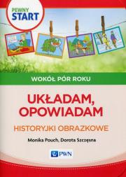 Pewny Start Wokół pór roku Układam, opowiadam Historyjki obrazkowe. Autor: Monika Pouch, Szczęsna Dorota. Dadada.pl Okładka książki Pewny Start Wokół pór roku Układam, opowiadam Historyjki obrazkowe
