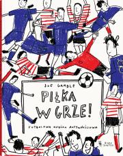 Piłka w grze. Autor: Joe Gamble. Dadada.pl Okładka książki Piłka w grze