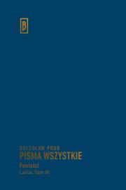 Pisma wszystkie Tom 3 Powieści Lalka. Autor: Prus Bolesław. Dadada.pl Okładka książki Pisma wszystkie Tom 3 Powieści Lalka