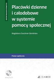 Placówki dzienne i całodobowe w systemie pomocy społecznej + CD. Autor: Szochner-Siemińska Magdalena. Dadada.pl Okładka książki Placówki dzienne i całodobowe w systemie pomocy społecznej + CD