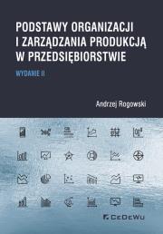 Okładka książki Podstawy organizacji i zarządzania produkcją w przedsiębiorstwie