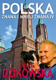 Polska znana i mniej znana IV. Autor: Elżbieta Dzikowska     Izabela Staniszewski. Dadada.pl Okładka książki Polska znana i mniej znana IV