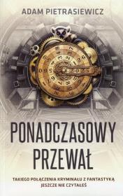 Ponadczasowy przewał. Autor: Pietrasiewicz Adam. Dadada.pl Okładka książki Ponadczasowy przewał