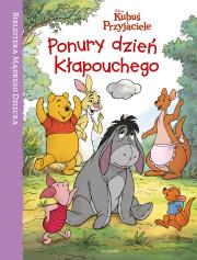 Ponury dzień Kłapouchego.Kubuś i przyjaciele 2018. Autor: Hapka Catherine. Dadada.pl Okładka książki Ponury dzień Kłapouchego.Kubuś i przyjaciele 2018