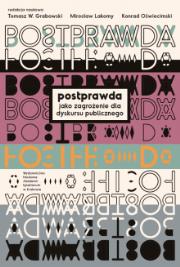 Okładka książki Postprawda jako zagrożenia dla dyskursu publicznego