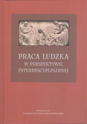 Okładka książki Praca ludzka w perspektywie interdyscyplinarnej