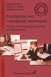 Okładka książki Przedsiębiorczość i zarządzanie innowacjami Wiedza technologia konkurencja przedsiębiorstwo