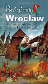 Przewodnik dla dzieci - Baśniowy Wrocław. Autor: Włodzimierz Ranoszek. Dadada.pl Okładka książki Przewodnik dla dzieci - Baśniowy Wrocław
