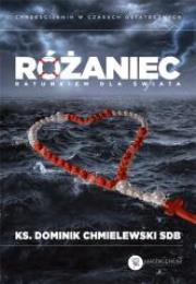 Różaniec ratunkiem dla świata. Autor: ks. Dominik Chmielowski SDB. Dadada.pl Okładka książki Różaniec ratunkiem dla świata