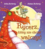 Rycerz, który nie chciał walczyć. Autor: Docherty Helen. Dadada.pl Okładka książki Rycerz, który nie chciał walczyć