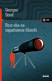 Rzut oka na zagadnienia filozofii. Autor: Sorel Georges. Dadada.pl Okładka książki Rzut oka na zagadnienia filozofii