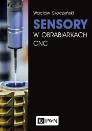 Sensory w obrabiarkach CNC. Autor: Wacław Skoczyński. Dadada.pl Okładka książki Sensory w obrabiarkach CNC