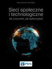 Sieci społeczne i technologiczne Jak zrozumieć, jak wykorzystać. Autor: Piotr Arabas, Mariusz Kamola. Dadada.pl Okładka książki Sieci społeczne i technologiczne Jak zrozumieć, jak wykorzystać