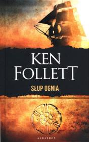 Słup ognia. Autor: Ken Follett. Dadada.pl Okładka książki Słup ognia