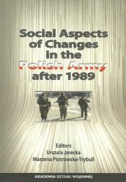 Social Aspects of Changes in the Polish Army after 1989. Autor: Jarecka Urszula, Piotrowska-Trybull Marzena. Dadada.pl Okładka książki Social Aspects of Changes in the Polish Army after 1989