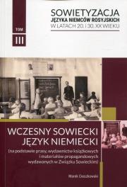 Okładka książki Sowietyzacja języka Niemców rosyjskich w latach 20 i 30 XX wieku Tom 3 Wczesny sowiecki język niemiecki