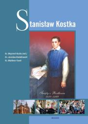 Stanisław Kostka. Autor: Ks. Wojciech Kućko, Ks. Jarosław Kwiatkowski, ks. Waldemar Turek. Dadada.pl Okładka książki Stanisław Kostka