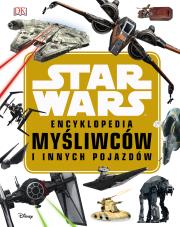 Star Wars. Encyklopedia myśliwców i innych pojazdów. Autor: Laudry Q.Walker. Dadada.pl Okładka książki Star Wars. Encyklopedia myśliwców i innych pojazdów