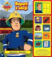 Okładka książki Strażak Sam. Raport z akcji