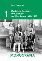 Okładka książki Studencki Komitet Solidarności we Wrocławiu 1977-1980