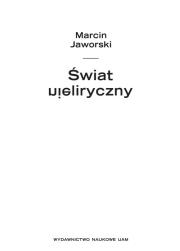 Świat nieliryczny Studia i szkice o poezji współczesnej. Autor: Jaworski Marcin. Dadada.pl Okładka książki Świat nieliryczny Studia i szkice o poezji współczesnej