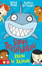 Szkoła trzęsiportków. Rekin w basenie. Autor: Pamela Butchart. Dadada.pl Okładka książki Szkoła trzęsiportków. Rekin w basenie
