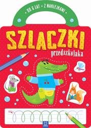 Szlaczki przedszkolaka od 6 lat. Autor: Opracowanie zbiorowe. Dadada.pl Okładka książki Szlaczki przedszkolaka od 6 lat