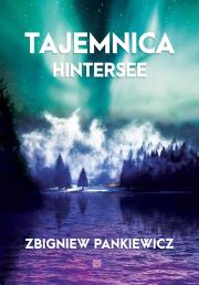 Tajemnica Hintersee. Autor: Zbigniew Pankiewicz. Dadada.pl Okładka książki Tajemnica Hintersee