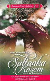 Okładka książki Tajemnice Dworu Sułtana. Tom 12. Kosem. Czarna królowa cz.1