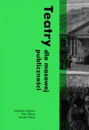 Okładka książki Teatry dla masowej publiczności
