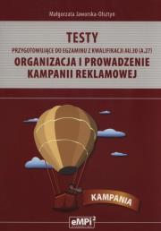 Testy przygotowujące do egzaminu z kwalifikacji AU.30 (A.27). Organizacja i prowadzenie kampanii reklamowej. Autor: Malgorzata Jaworska-Olsztyn. Dadada.pl Okładka książki Testy przygotowujące do egzaminu z kwalifikacji AU.30 (A.27). Organizacja i prowadzenie kampanii reklamowej