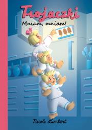 Okładka książki Trojaczki Mniam mniam