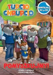 Okładka książki Tupcio Chrupcio Pomyszkujmy - Naklejka raz po raz