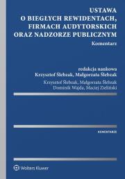 Okładka książki Ustawa o biegłych rewidentach firmach audytorskich oraz nadzorze publicznym Komentarz