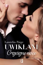 Uwikłani. Grzeszne noce. Autor: Paige Laurelin. Dadada.pl Okładka książki Uwikłani. Grzeszne noce