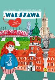 Warszawa Moja stolica. Autor: Anna Paczuska. Dadada.pl Okładka książki Warszawa Moja stolica