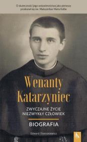 Okładka książki Wenanty Katarzyniec. Zwyczajne życie, niezwykły...