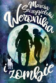 Weronika i zombie. Autor: Marcin Szczygielski. Dadada.pl Okładka książki Weronika i zombie