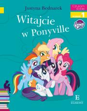 Witajcie w Ponyville. Czytam sobie. Autor: Justyna Bednarek. Dadada.pl Okładka książki Witajcie w Ponyville. Czytam sobie